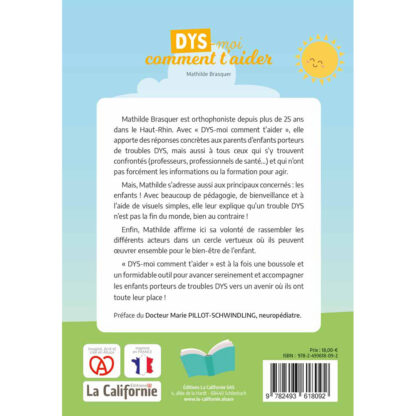 "DYS-moi comment t'aider", un livre sur les troubles d'apprentissage, par Mathilde Brasquer, orthophoniste en Alsace,. Éditions La Californie.