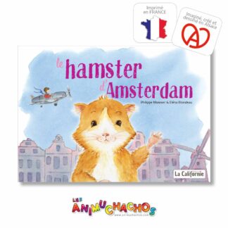 Le hamster d'Amsterdam, un livre drôle et subtil écrit par Philippe Monnier et illustré à l'aquarelle par Eléna Blondeau. Éditions La Californie, en Alsace.