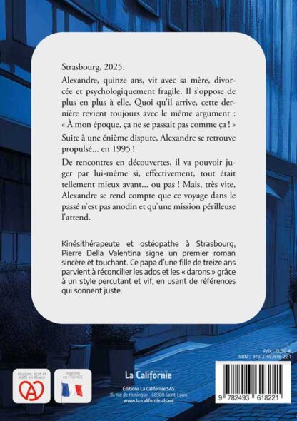 C'était pas mieux avant, un roman sincère, drôle et touchant qui réconcilie les ados et leurs parents ! Auteur : Pierre Della Valentina, aux Éditions La Californie en Alsace